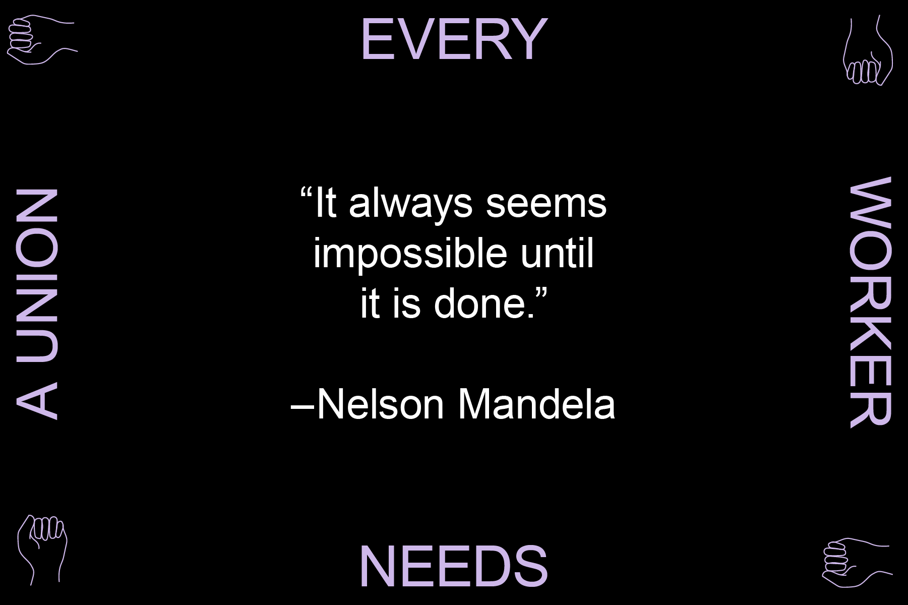 'It always seems impossible until it is done.' - Nelson Mandela